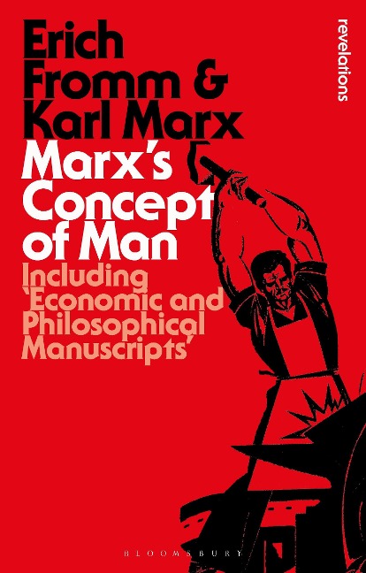 Marxs Concept of Man: Including Economic and Philosophical Manuscripts