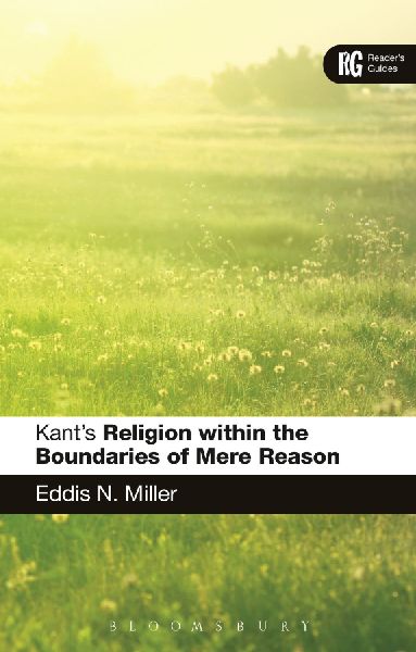 Kants Religion within the Boundaries of Mere Reason