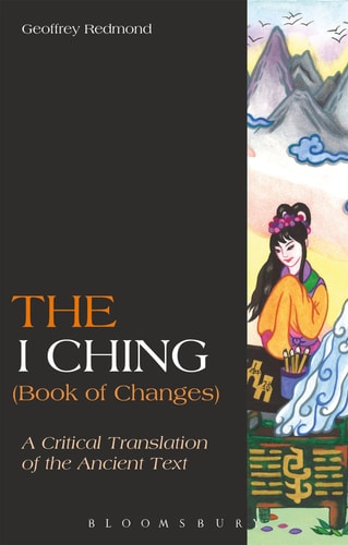 The I Ching (Book of Changes) A Critical Translation of the Ancient Text