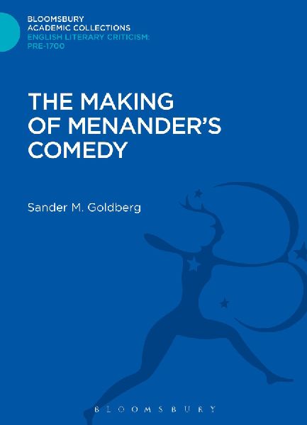 The Making of Menanders Comedy