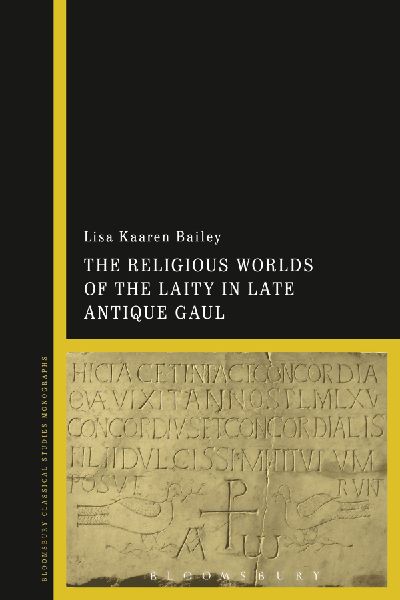 Religious Worlds of the Laity in Late Antique Gaul