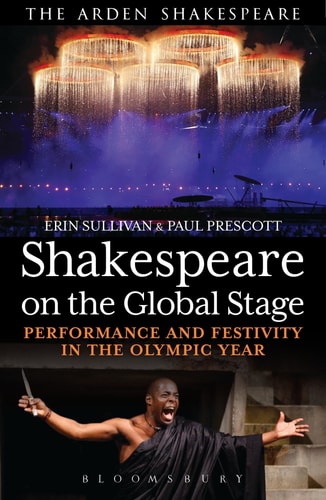 Shakespeare on the Global Stage Performance and Festivity in the Olympic Year