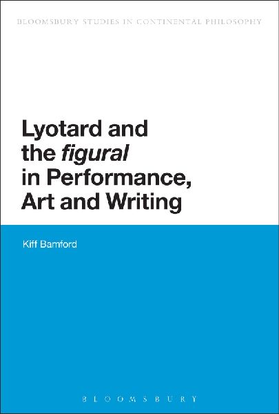 Lyotard and the Figural in Performance, Art and Writing