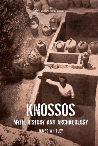 Knossos Myth, History and Archaeology