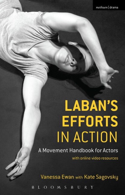 Labans Efforts in Action: A Movement Handbook for Actors with Online Video Resources