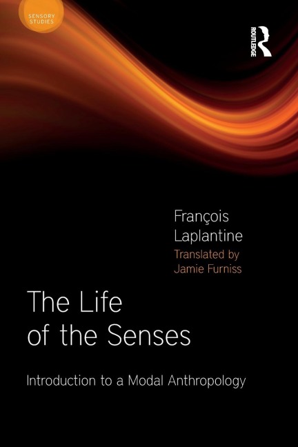 The Life of the Senses: Introduction to a Modal Anthropology
