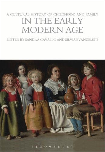 A Cultural History of Childhood and Family in the Early Modern Age