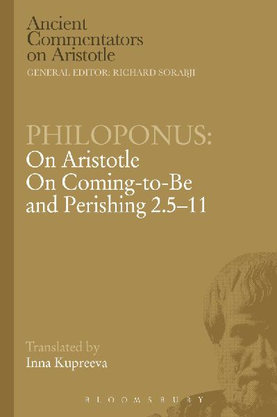 Philoponus: On Aristotle on Coming to Be and Perishing 2.5-11