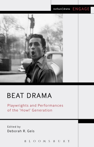 Beat Drama Playwrights and Performances of the 'Howl’ Generation