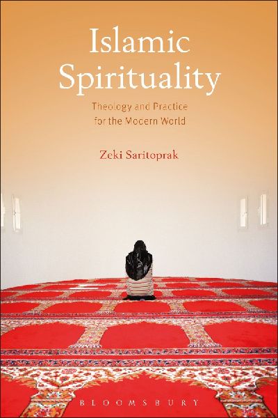Islamic Spirituality: Theology and Practice for the Modern World