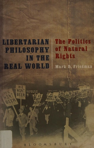 Libertarian Philosophy in the Real World The Politics of Natural Rights