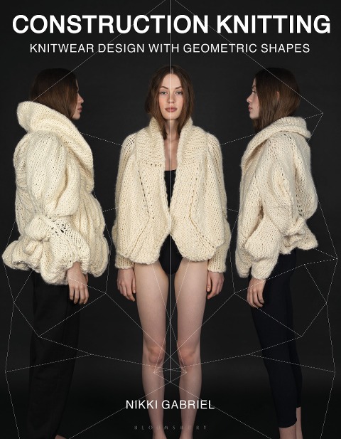 Construction Knitting: Knitwear Design with Geometric Shapes