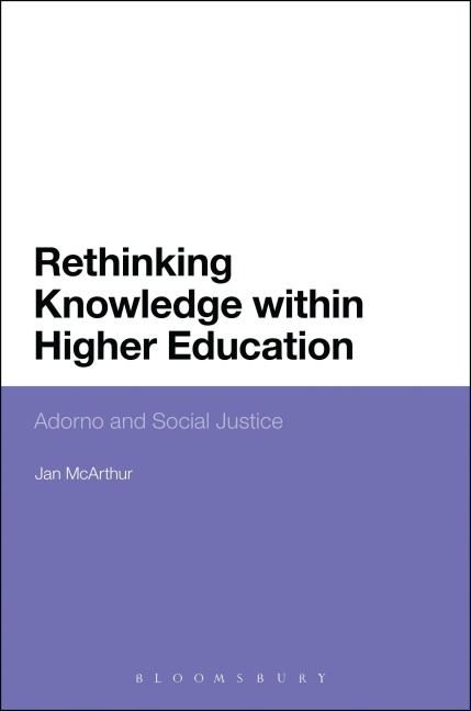 Rethinking Knowledge Within Higher Education: Adorno and Social Justice