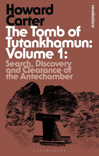 The Tomb of Tutankhamun: Volume 1: Search, Discovery and Clearance of the Antechamber