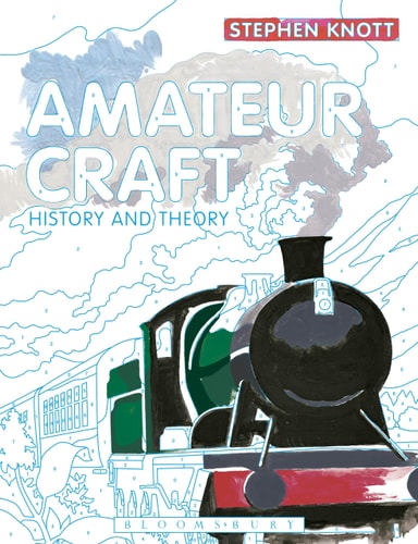 Amateur Craft History and Theory