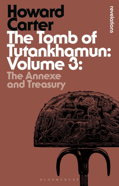 The Tomb of Tutankhamun: The Annexe and Treasury