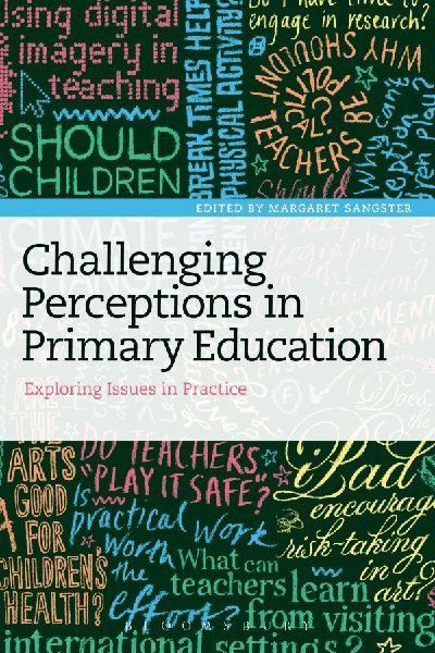 Challenging Perceptions in Primary Education: Exploring Issues in Practice