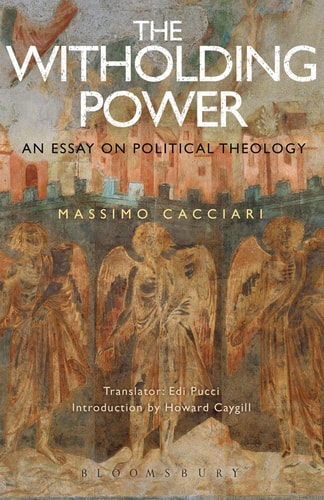 The Withholding Power An Essay on Political Theology