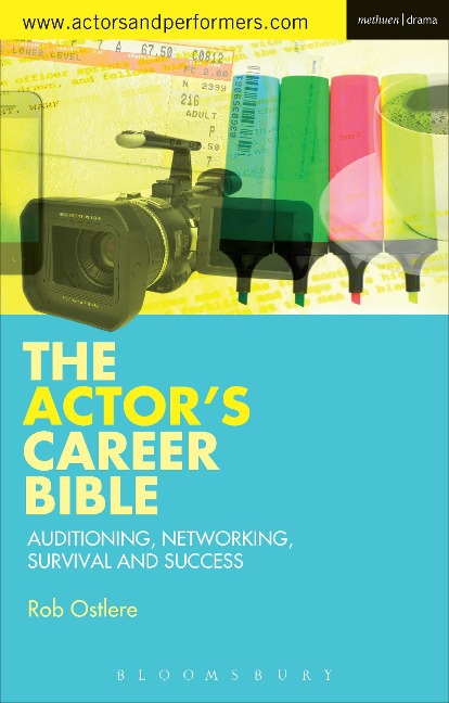 The Actors Career Bible: Auditioning, Networking, Survival and Success
