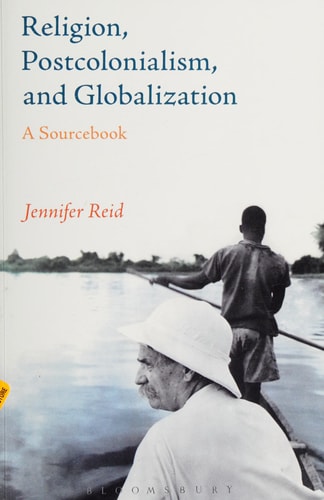 Religion, Postcolonialism, and Globalization A Sourcebook
