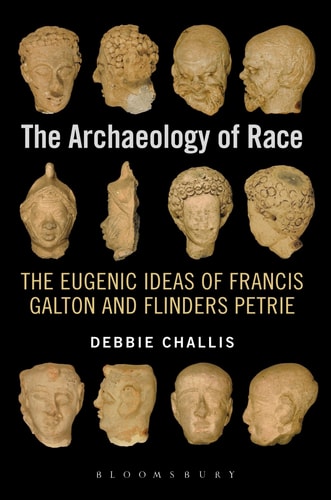 The Archaeology of Race The Eugenic Ideas of Francis Galton and Flinders Petrie