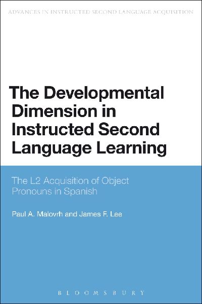 The Developmental Dimension in Instructed Second Language Learning: The L2 Acquisition of Object Pronouns in Spanish