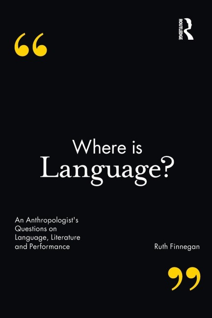 Where is Language?: An Anthropologists Questions on Language, Literature and Performance