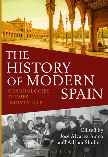 The History of Modern Spain Chronologies, Themes, Individuals