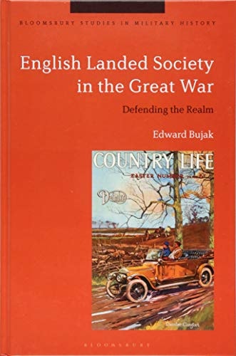 English Landed Society in the Great War Defending the Realm