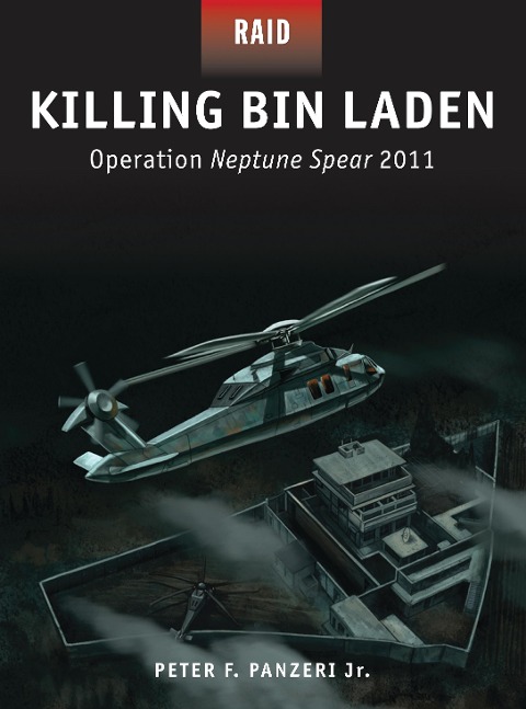 Killing Bin Laden: Operation Neptune Spear 2011