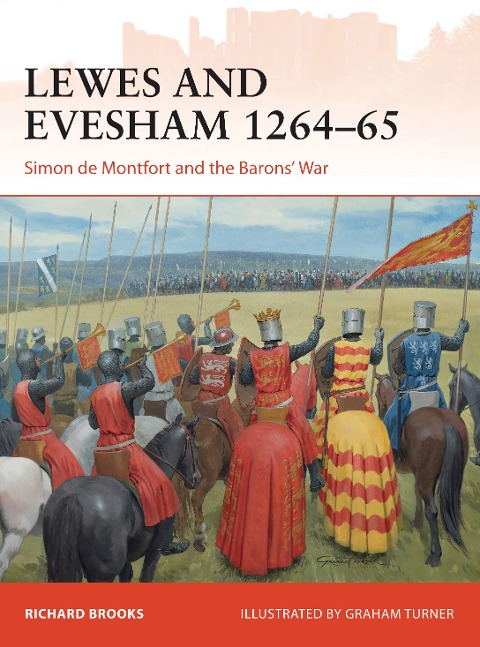Lewes and Evesham 1264-65: Simon de Montfort and the Barons War