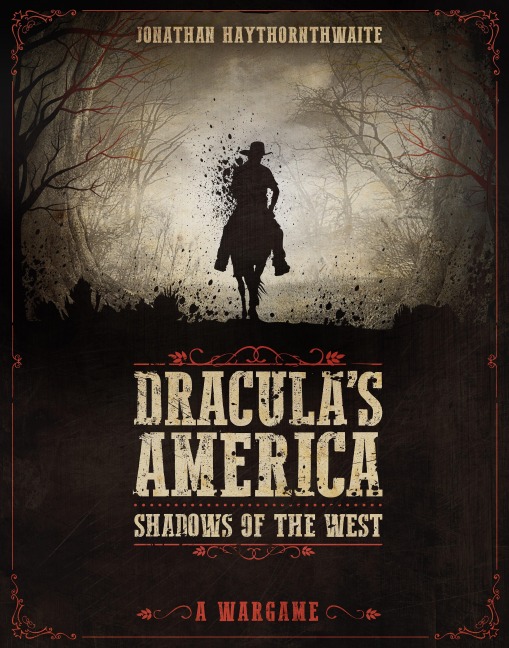 Draculas America: Shadows of the West: A Wargame