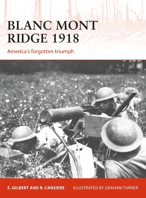 Blanc Mont Ridge 1918: Americas Forgotten Victory