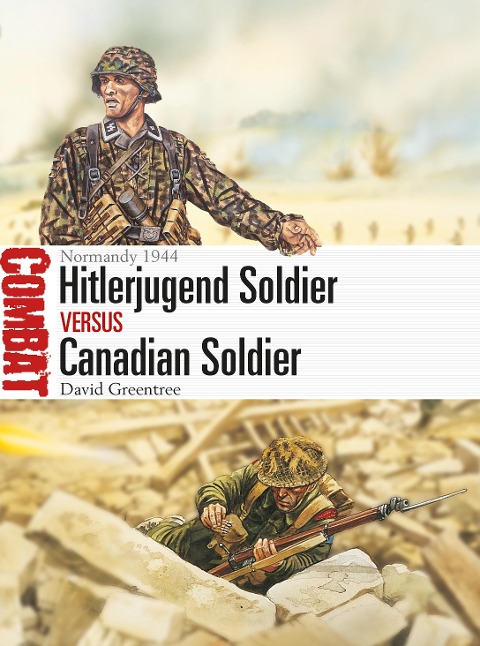 Hitlerjugend Soldier vs Canadian Soldier: Normandy 1944