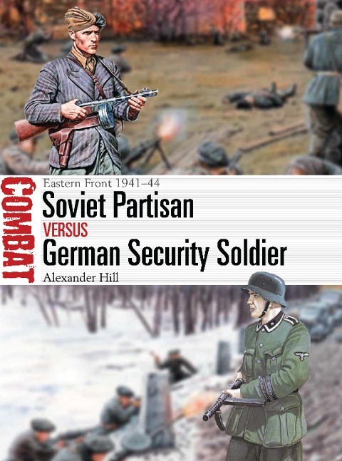 Soviet Partisan vs German Security Soldier: Eastern Front 1941-44