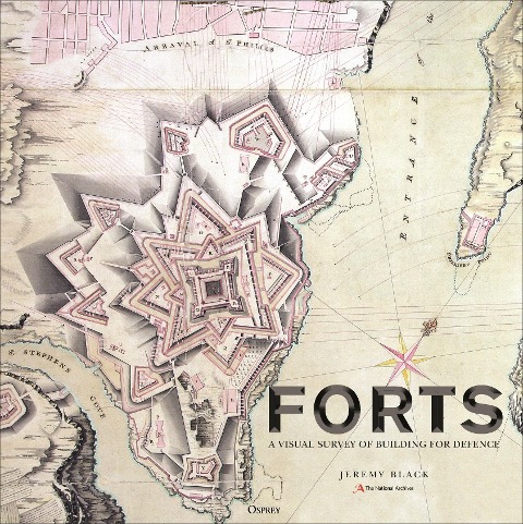 Forts: An Illustrated History of Building for Defence