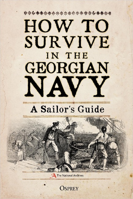 How to Survive in the Georgian Navy: A Sailors Guide