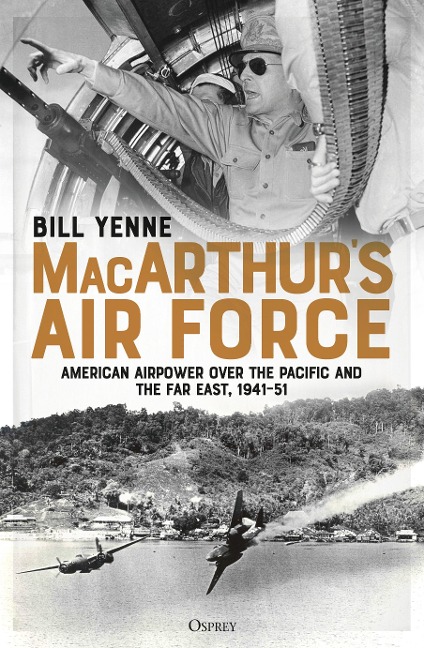MacArthurs Air Force: American Airpower over the Pacific and the Far East, 1941-51