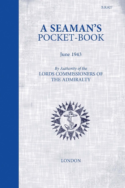 A Seamans Pocketbook: June 1943, by the Lord Commissioners of the Admiralty