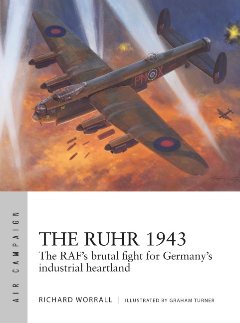 The Ruhr 1943: The RAFs brutal fight for Germanys industrial heartland