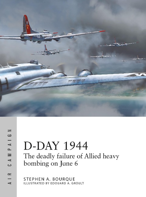 D-Day 1944: The Deadly Failure of Allied Heavy Bombing on June 6