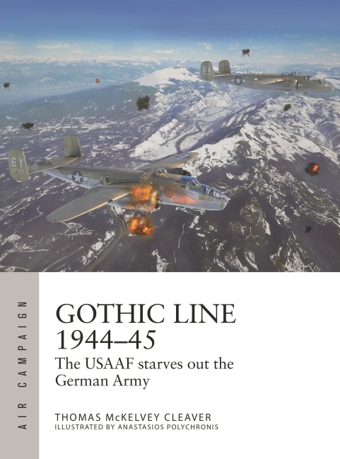 Gothic Line 1944-45: The USAAF starves out the German Army
