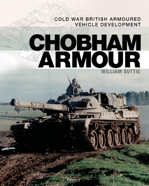 Chobham Armour: Cold War British Armoured Vehicle Development