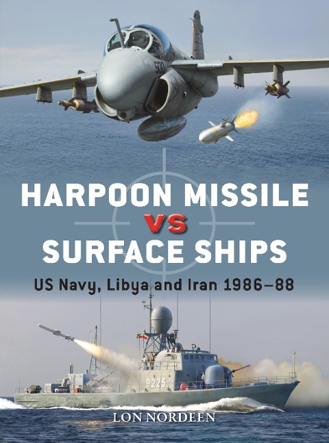Harpoon Missile Vs Surface Ships: Us Navy, Libya and Iran 1986-88