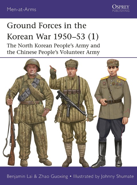 Ground Forces in the Korean War 1950-53 (1): The North Korean Peoples Army and the Chinese Peoples Volunteer Army