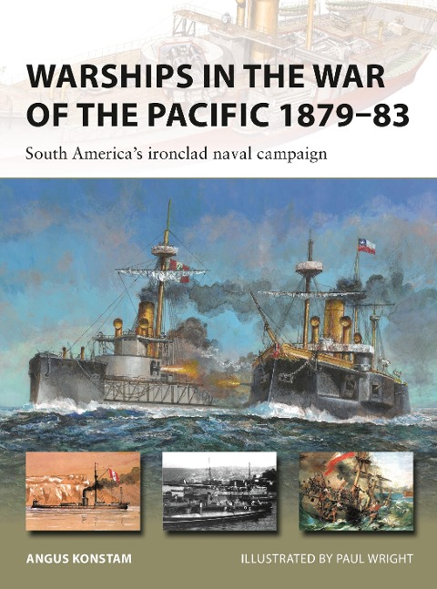 Warships in the War of the Pacific 1879-83: South Americas ironclad naval campaign