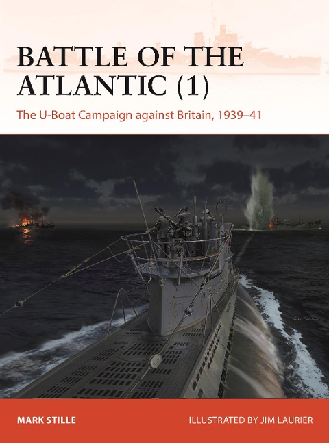 Battle of the Atlantic (1): The U-Boat Campaign against Britain, 1939-41