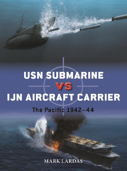 USN Submarine vs IJN Aircraft Carrier: The Pacific 1942-44