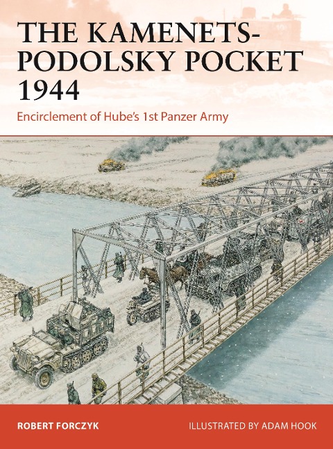 The Kamenets-Podolsky Pocket 1944: Encirclement of Hube's 1st Panzer Army