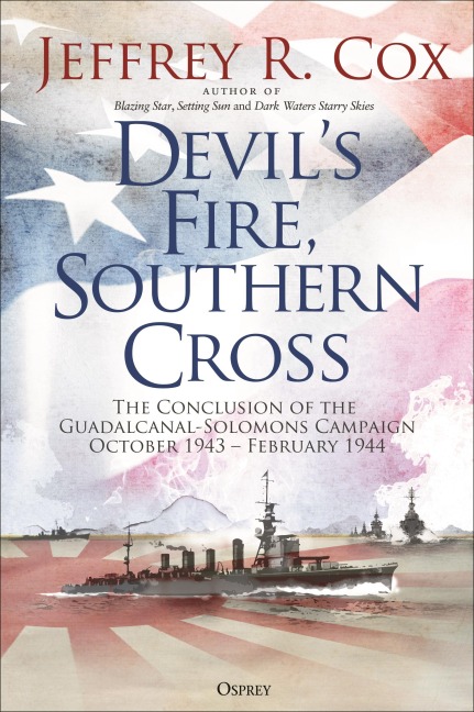 Devils Fire, Southern Cross: The Conclusion of the Guadalcanal-Solomons Campaign, October 1943-February 1944